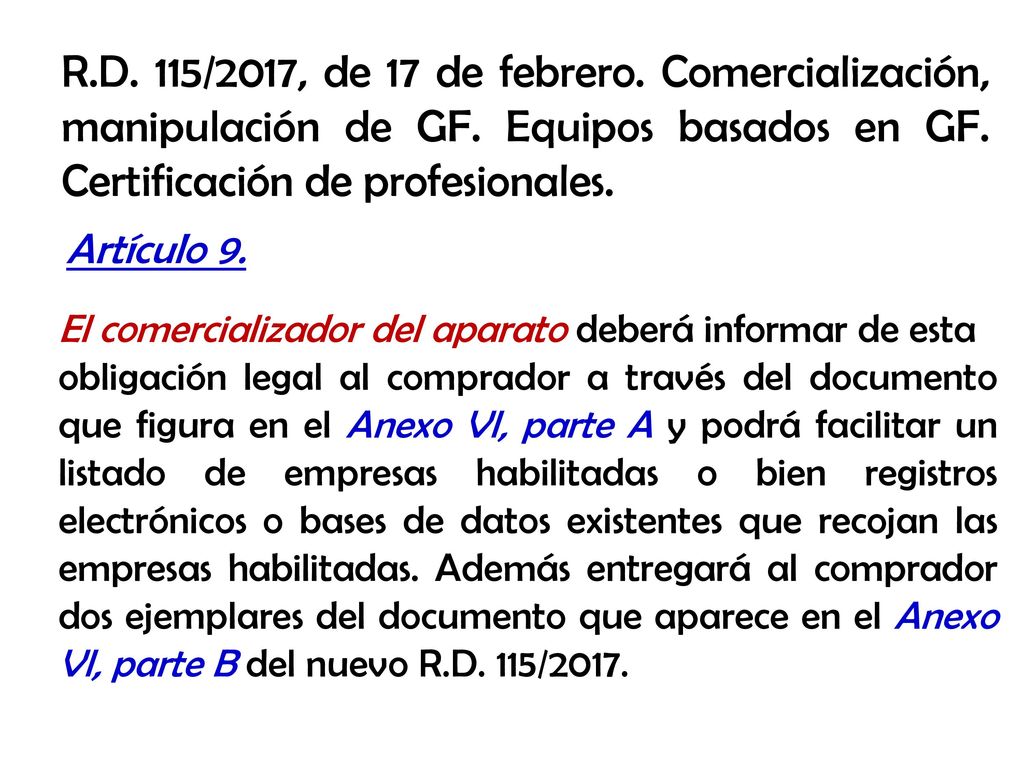 R. D. 115/2017, de 17 de febrero. Comercialización, manipulación de GF