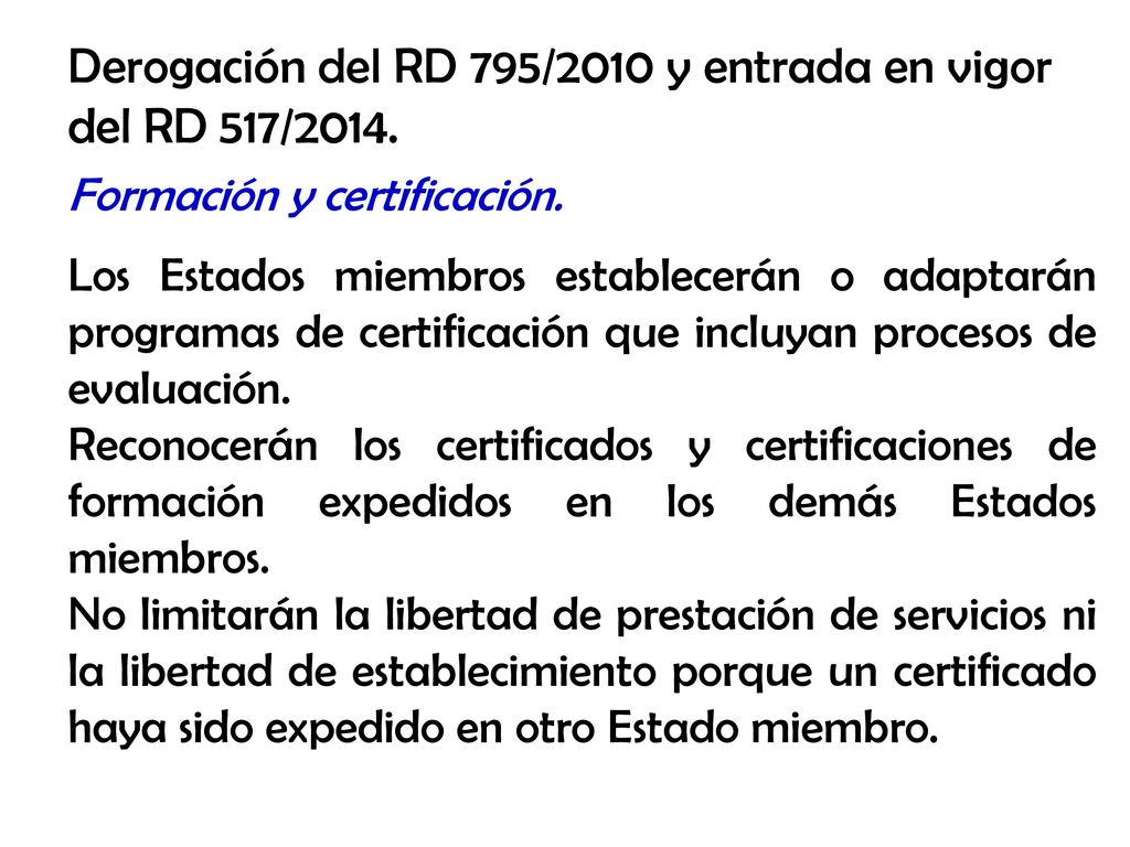 Derogación del RD 795/2010 y entrada en vigor del RD 517/2014.