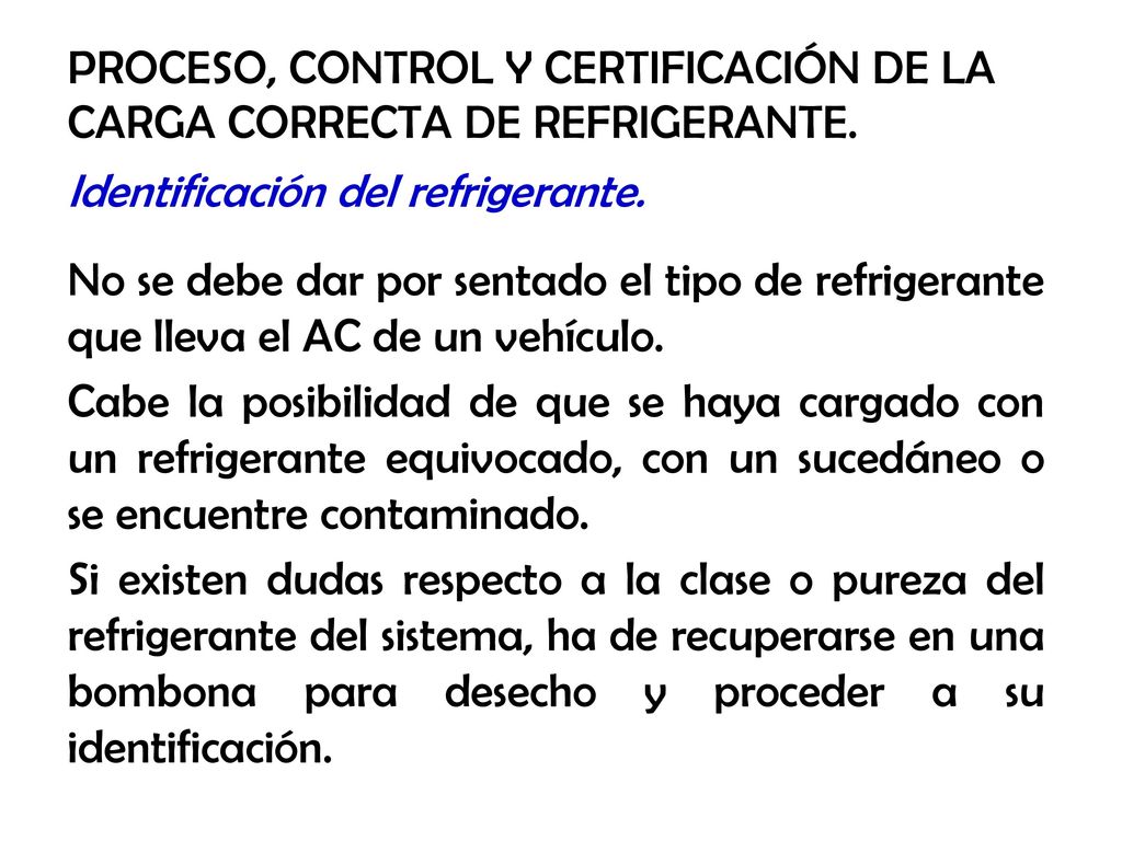 PROCESO, CONTROL Y CERTIFICACIÓN DE LA CARGA CORRECTA DE REFRIGERANTE.