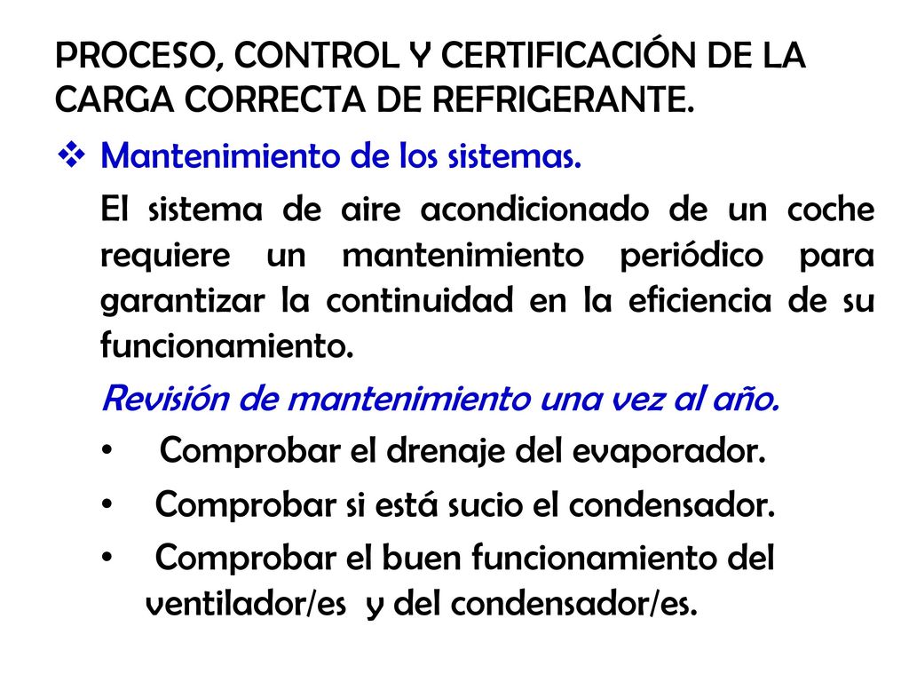 PROCESO, CONTROL Y CERTIFICACIÓN DE LA CARGA CORRECTA DE REFRIGERANTE.