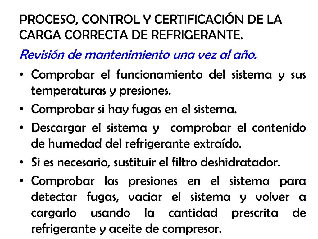 PROCESO, CONTROL Y CERTIFICACIÓN DE LA CARGA CORRECTA DE REFRIGERANTE.