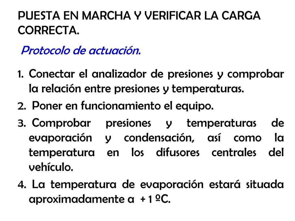 PUESTA EN MARCHA Y VERIFICAR LA CARGA CORRECTA.