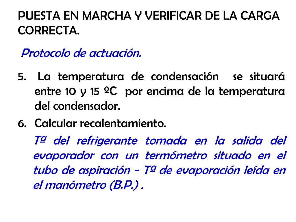 PUESTA EN MARCHA Y VERIFICAR DE LA CARGA CORRECTA.