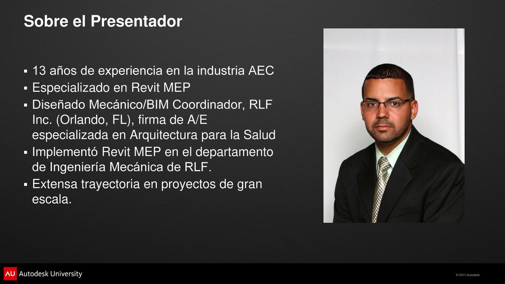 Sobre el Presentador 13 años de experiencia en la industria AEC