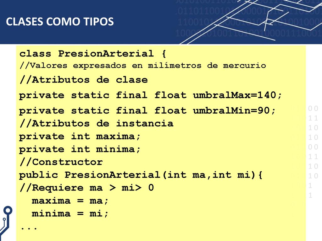 CLASES COMO TIPOS class PresionArterial { //Atributos de clase