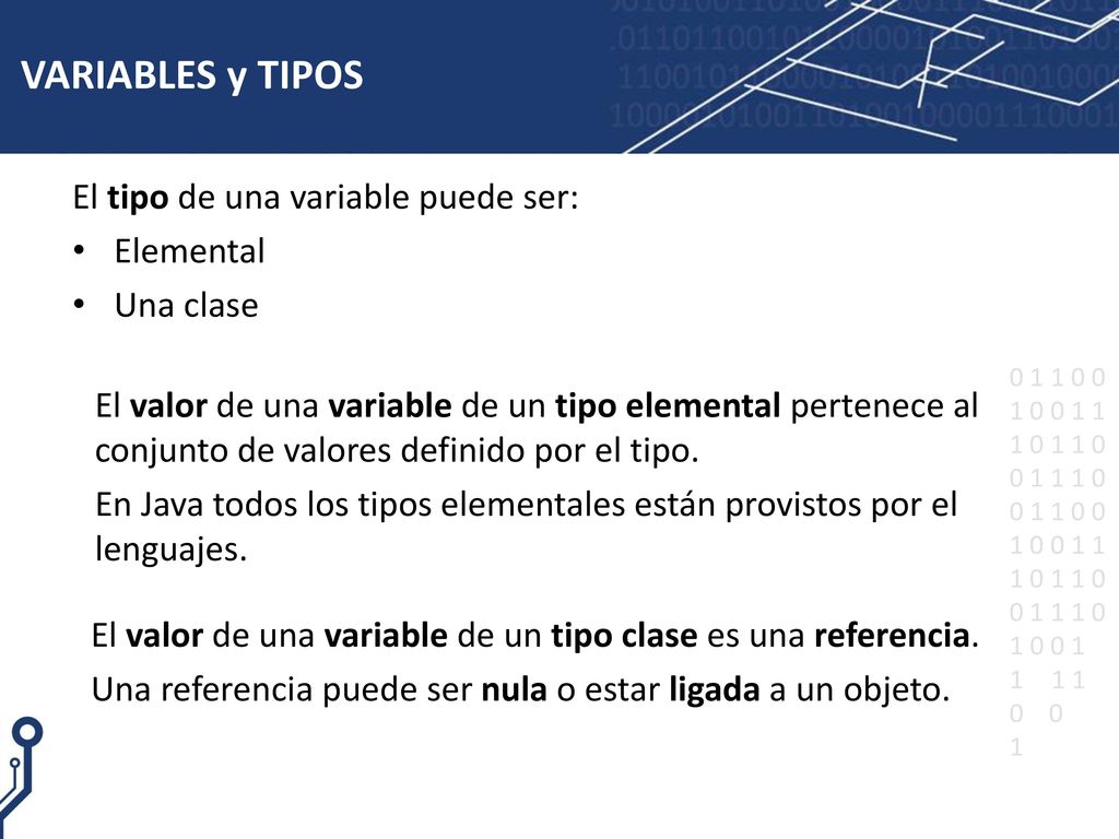 VARIABLES y TIPOS El tipo de una variable puede ser: Elemental