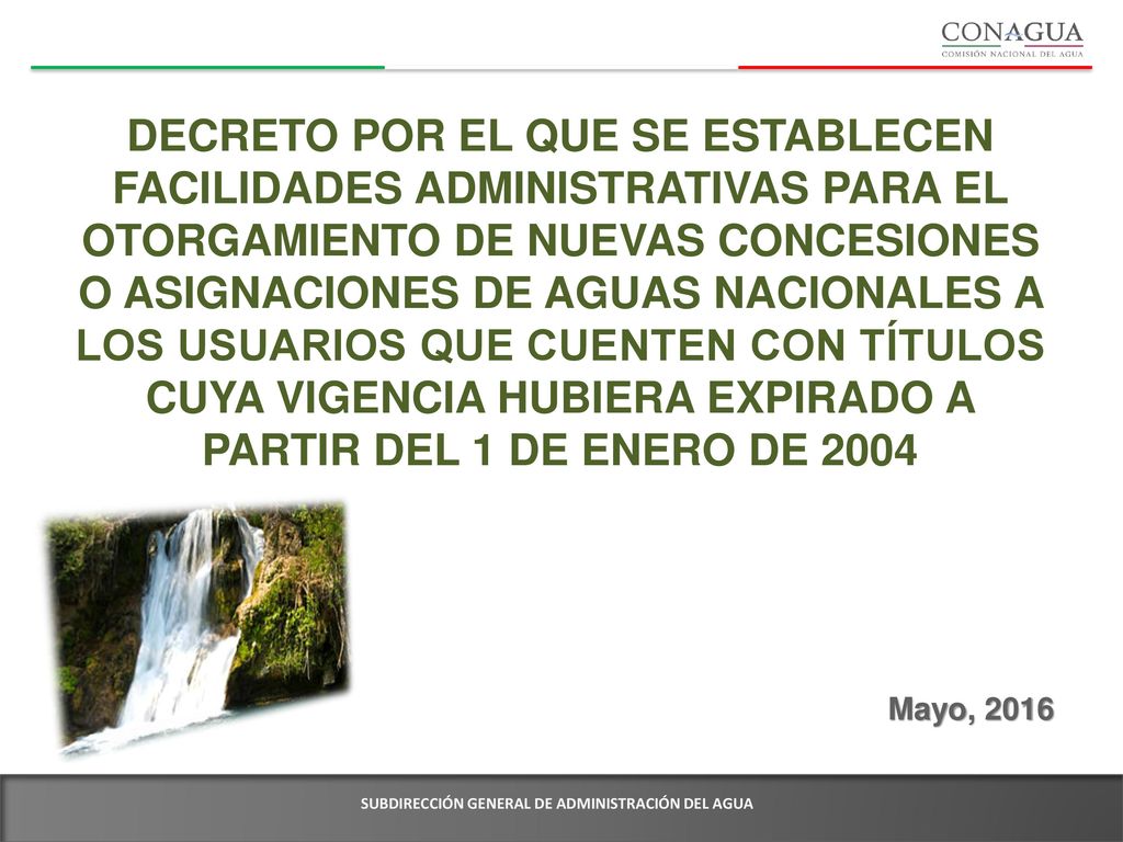 DECRETO POR EL QUE SE ESTABLECEN FACILIDADES ADMINISTRATIVAS PARA EL OTORGAMIENTO DE NUEVAS CONCESIONES O ASIGNACIONES DE AGUAS NACIONALES A LOS USUARIOS QUE CUENTEN CON TÍTULOS CUYA VIGENCIA HUBIERA EXPIRADO A PARTIR DEL 1 DE ENERO DE 2004