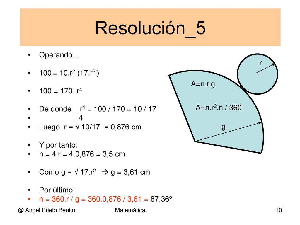 Resolución_5 Operando… r 100 = 10.r2 (17.r2 ) 100 = 170. r4