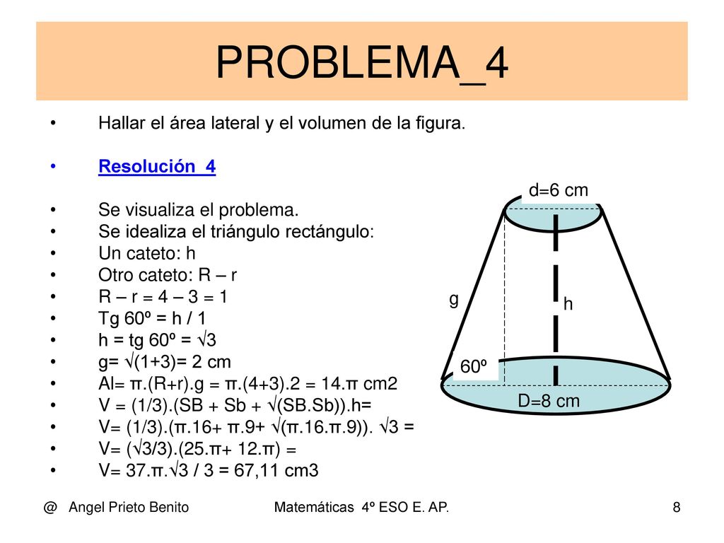 PROBLEMA_4 Hallar el área lateral y el volumen de la figura.