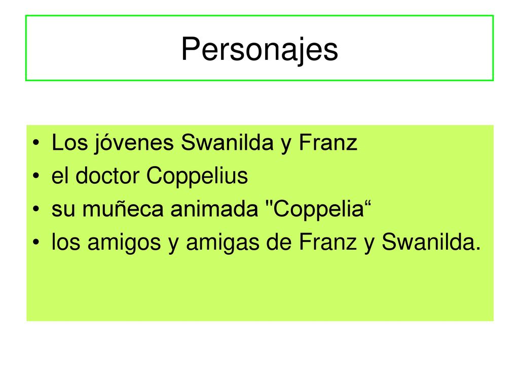 Personajes Los jóvenes Swanilda y Franz el doctor Coppelius