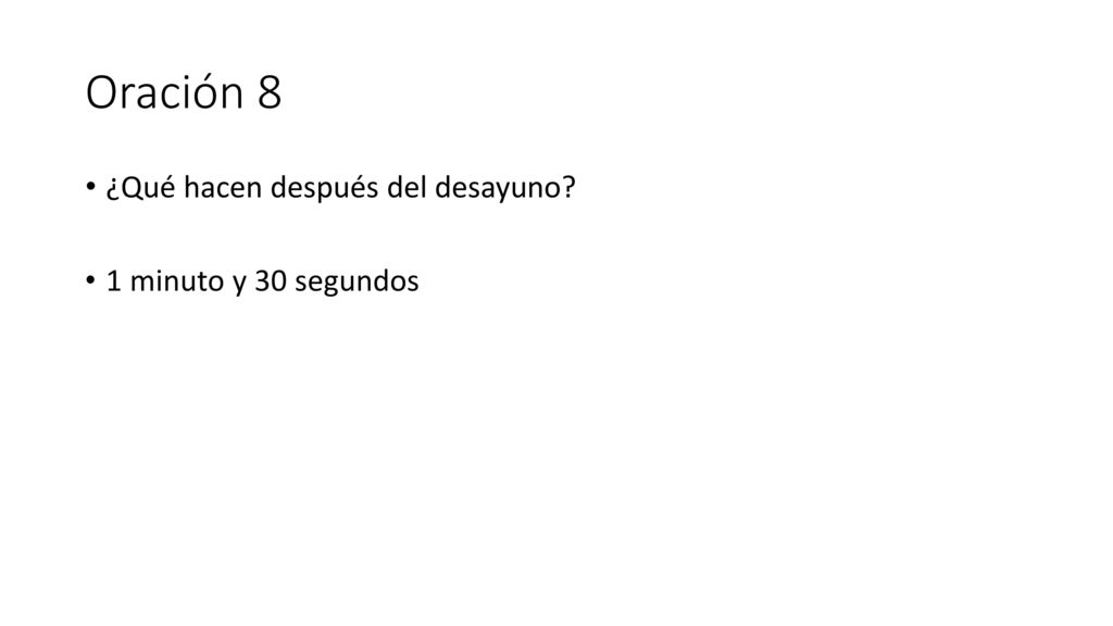 Oración 8 ¿Qué hacen después del desayuno 1 minuto y 30 segundos