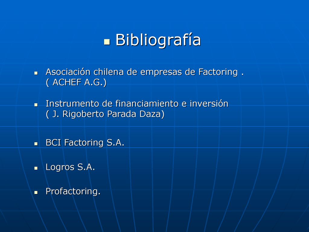 Bibliografía Asociación chilena de empresas de Factoring . ( ACHEF A.G.)