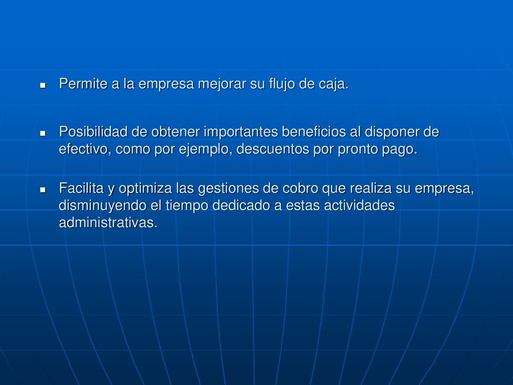 Permite a la empresa mejorar su flujo de caja.
