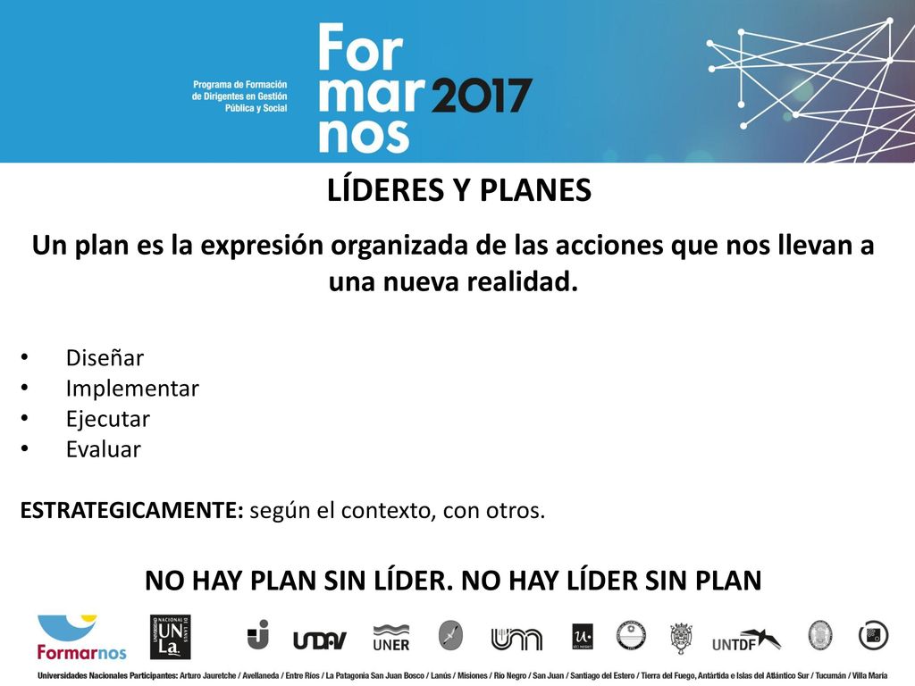 NO HAY PLAN SIN LÍDER. NO HAY LÍDER SIN PLAN