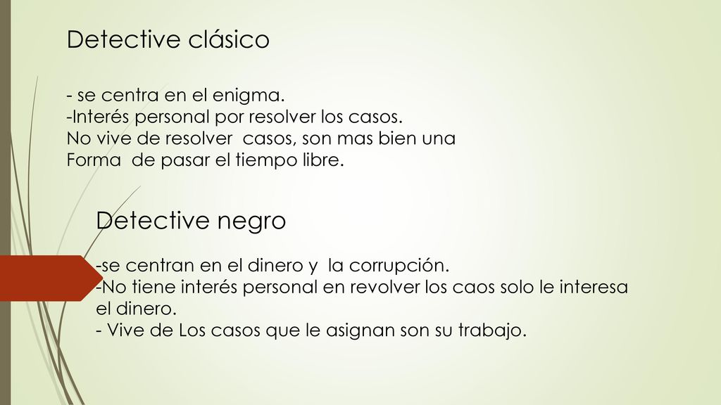 Detective clásico Detective negro - se centra en el enigma.