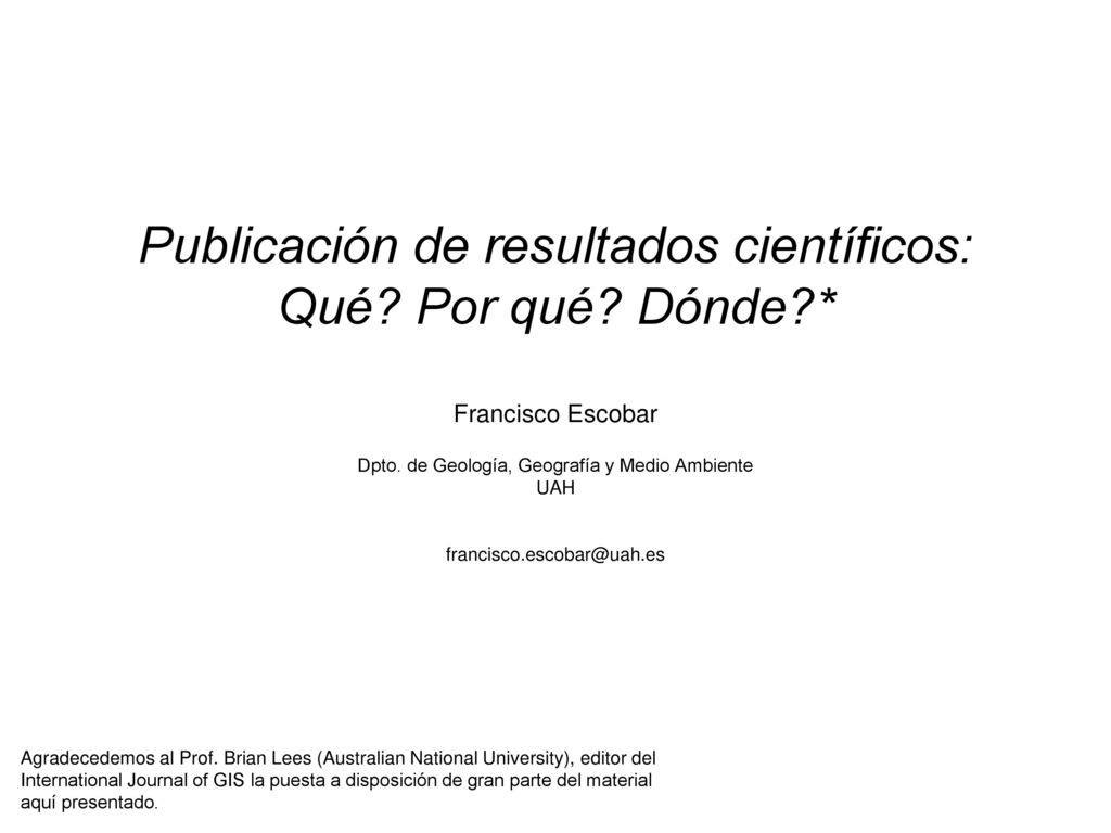 Publicación de resultados científicos: Qué Por qué Dónde *