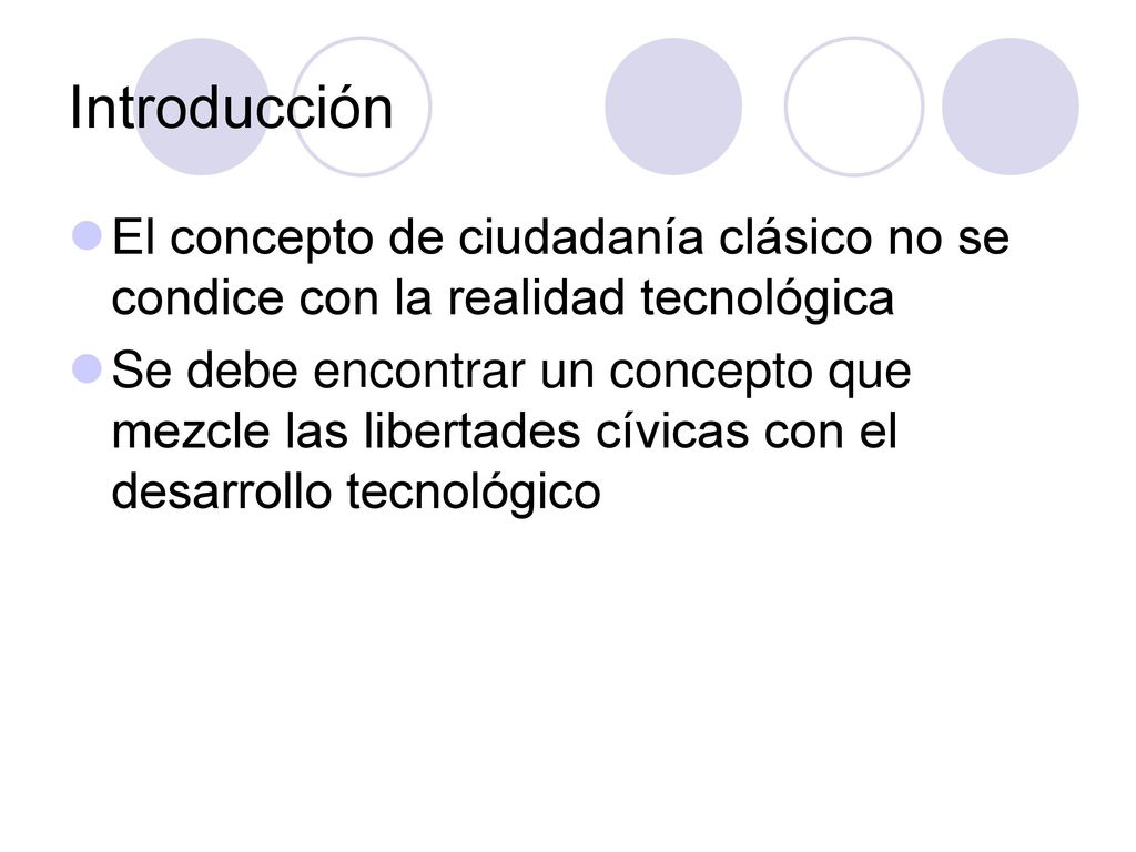 Introducción El concepto de ciudadanía clásico no se condice con la realidad tecnológica.