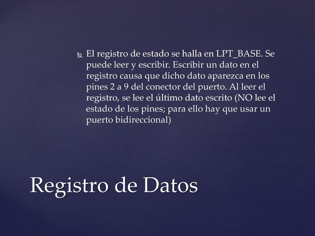El registro de estado se halla en LPT_BASE. Se puede leer y escribir