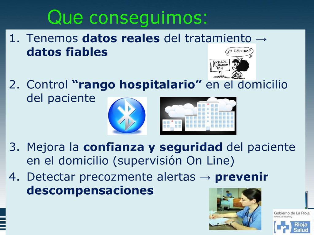 Que conseguimos: Tenemos datos reales del tratamiento → datos fiables