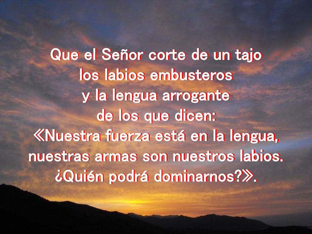 Que el Señor corte de un tajo los labios embusteros