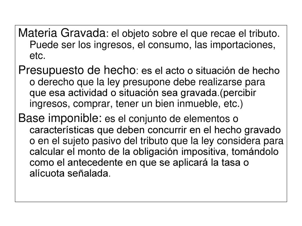 Materia Gravada: el objeto sobre el que recae el tributo