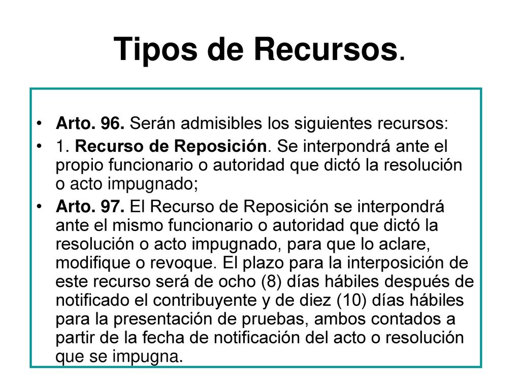 Tipos de Recursos. Arto. 96. Serán admisibles los siguientes recursos: