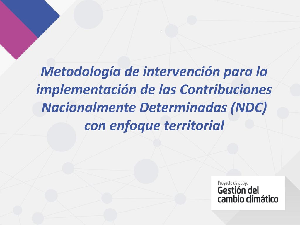 Metodología de intervención para la implementación de las Contribuciones Nacionalmente Determinadas (NDC) con enfoque territorial
