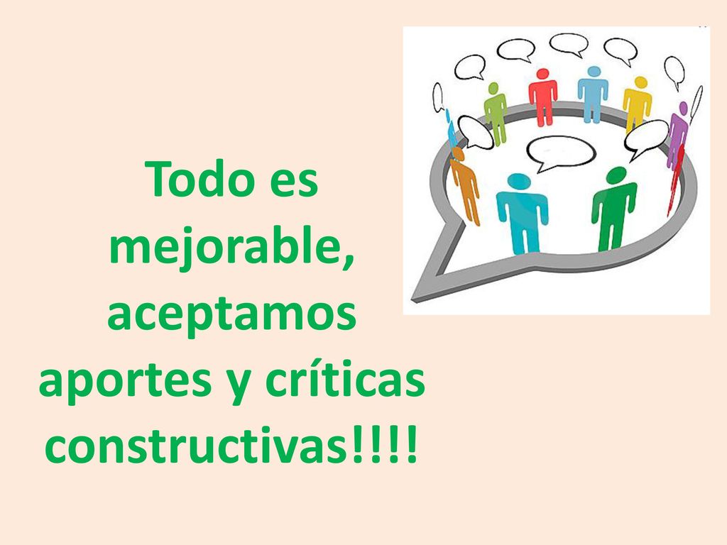 Todo es mejorable, aceptamos aportes y críticas constructivas!!!!