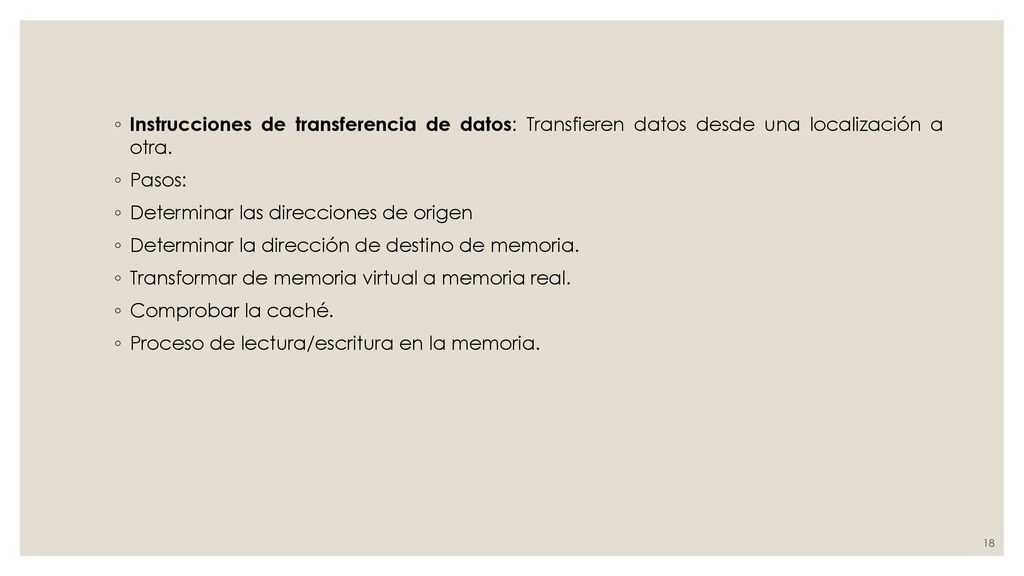 Instrucciones de transferencia de datos: Transfieren datos desde una localización a otra.