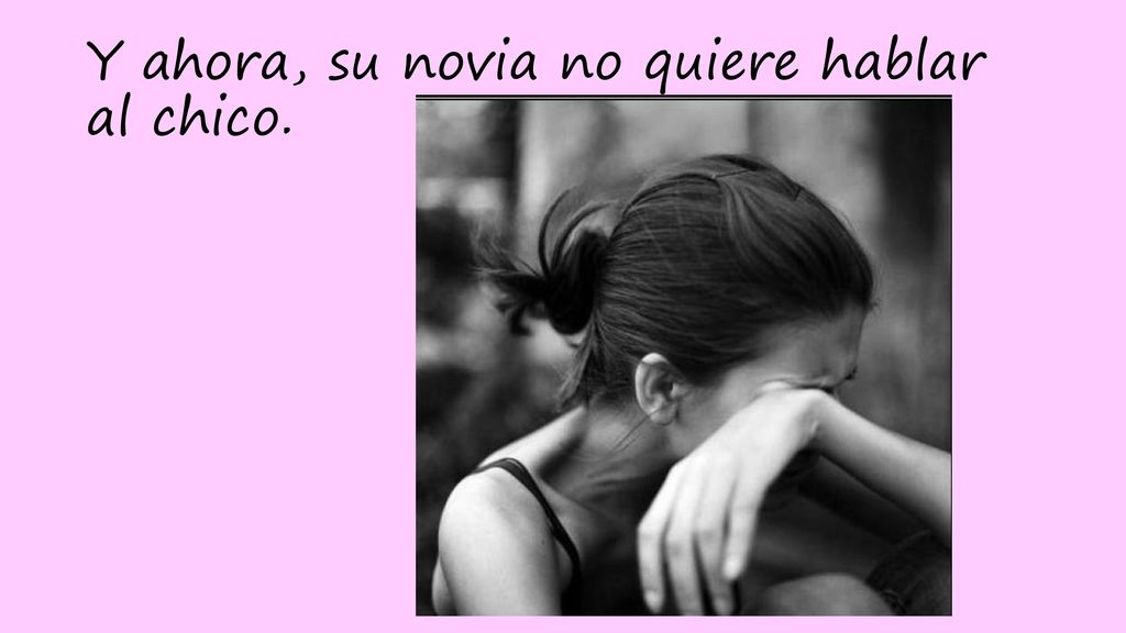 Y ahora, su novia no quiere hablar al chico.