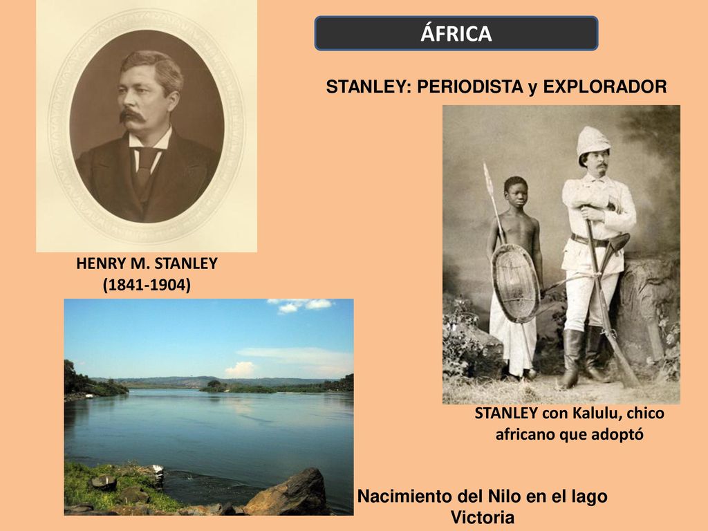 ÁFRICA STANLEY: PERIODISTA y EXPLORADOR HENRY M. STANLEY ( )