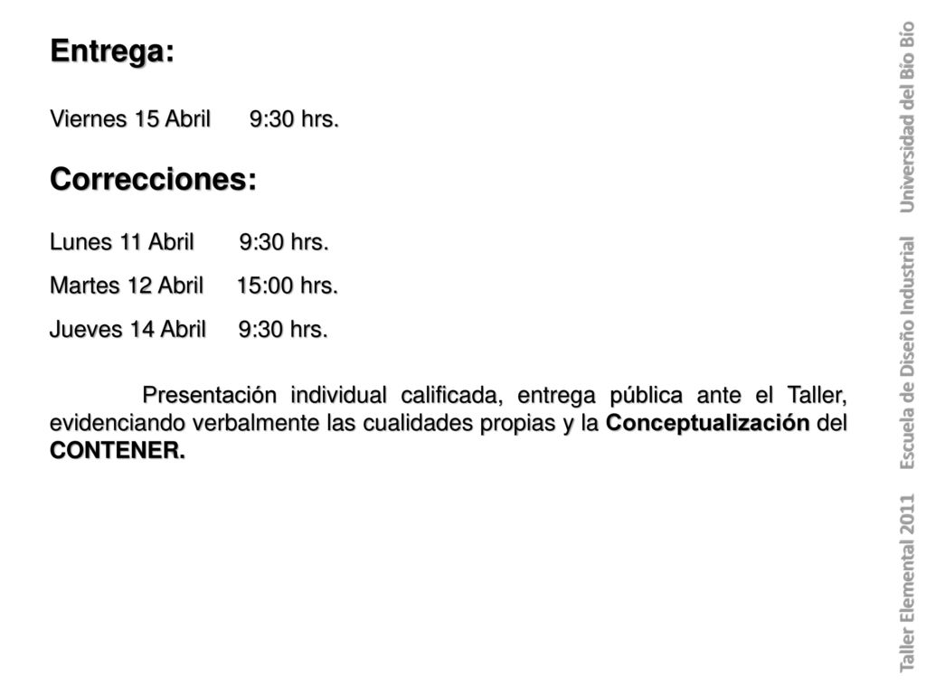 Entrega: Correcciones: Viernes 15 Abril 9:30 hrs.