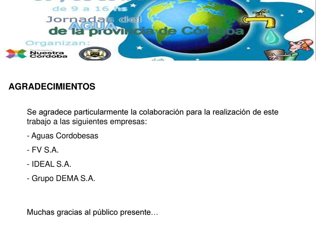 AGRADECIMIENTOS Se agradece particularmente la colaboración para la realización de este trabajo a las siguientes empresas: