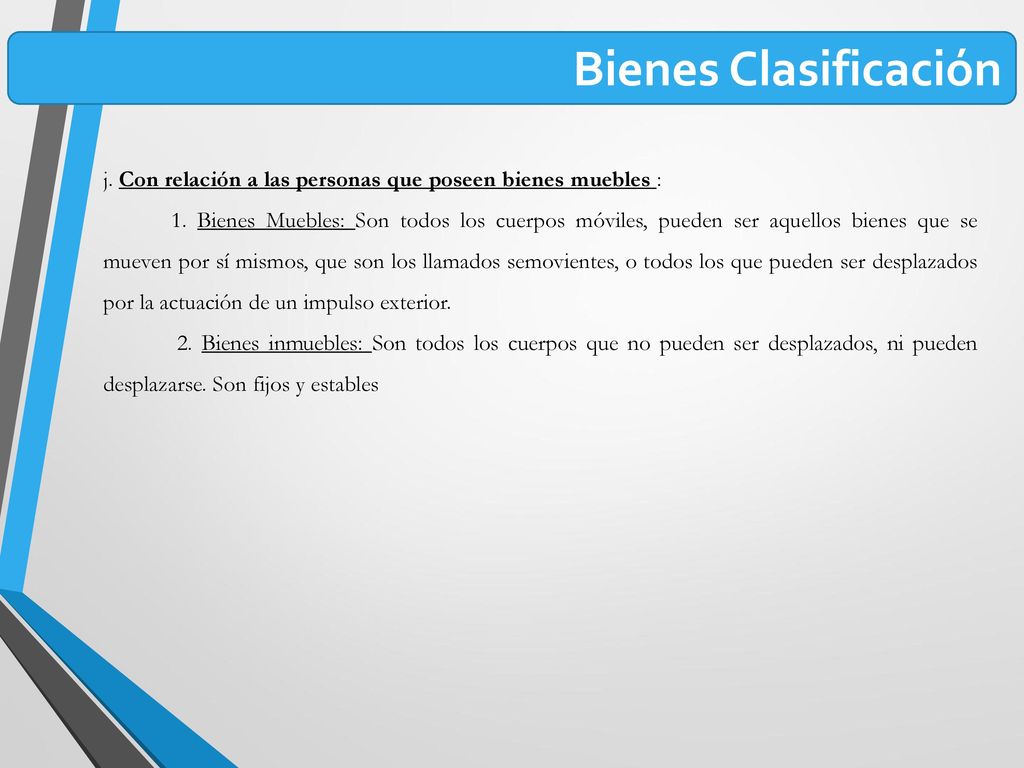 Bienes Clasificación j. Con relación a las personas que poseen bienes muebles :