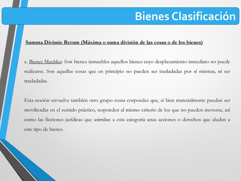Bienes Clasificación Summa Divissio Rerum (Máxima o suma división de las cosas o de los bienes)