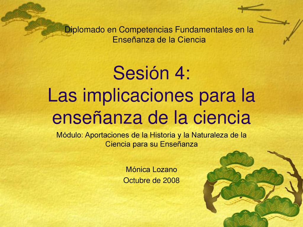 Sesión 4: Las implicaciones para la enseñanza de la ciencia