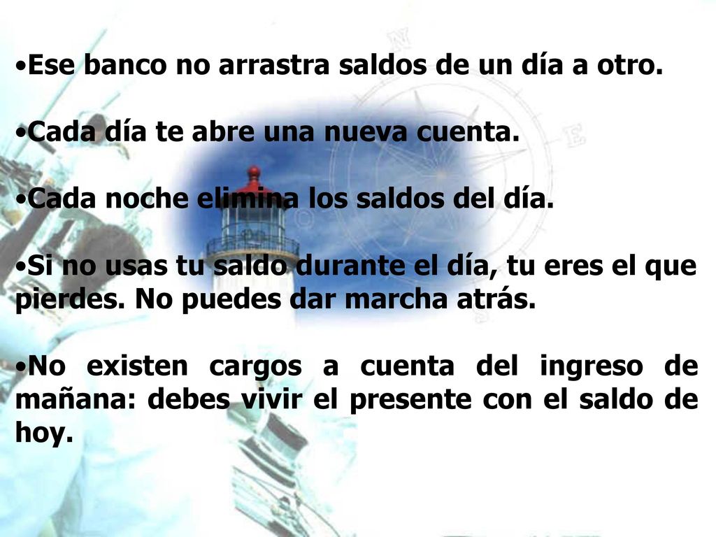 Ese banco no arrastra saldos de un día a otro.