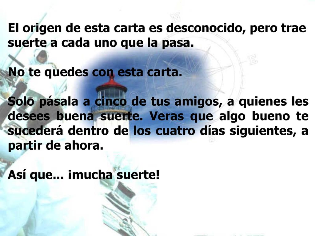 El origen de esta carta es desconocido, pero trae