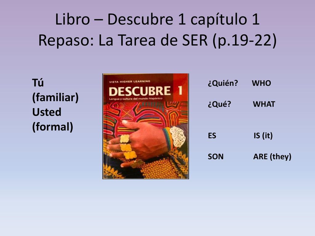 Libro – Descubre 1 capítulo 1 Repaso: La Tarea de SER (p.19-22)