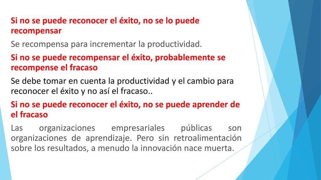 Si no se puede reconocer el éxito, no se lo puede recompensar Se recompensa para incrementar la productividad.