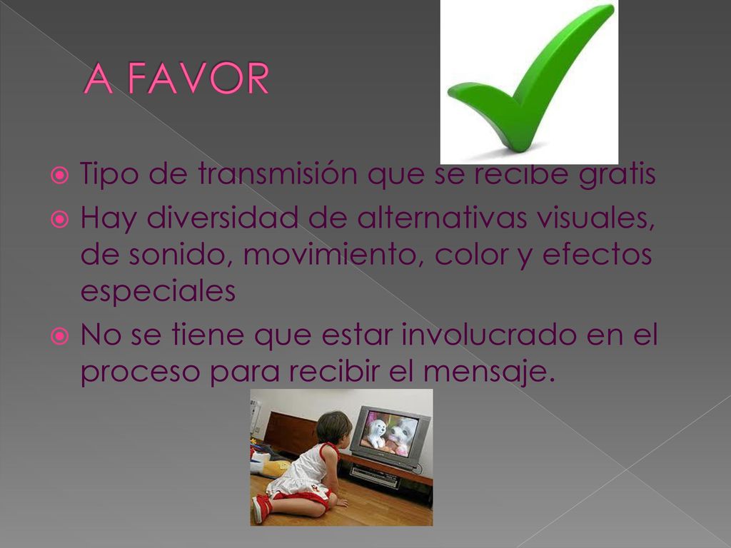 A FAVOR Tipo de transmisión que se recibe gratis