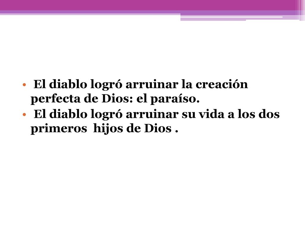 El diablo logró arruinar la creación perfecta de Dios: el paraíso.