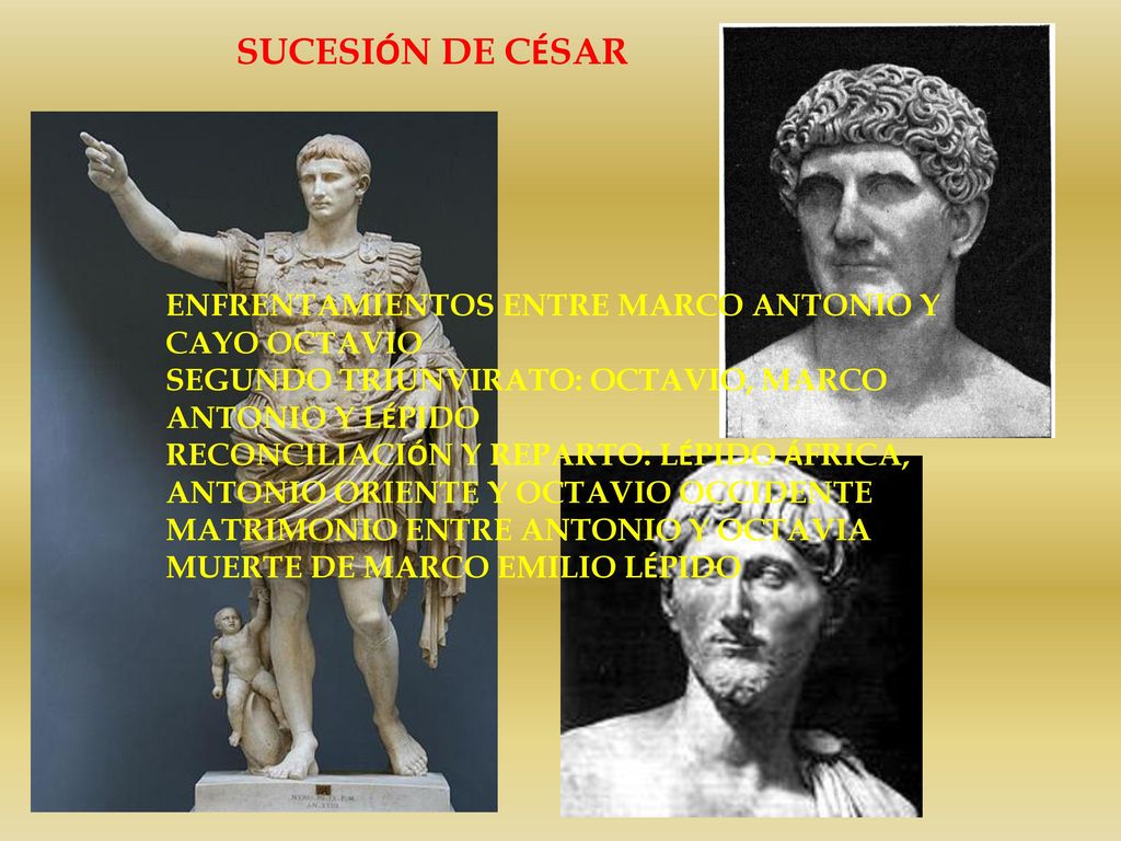 SUCESIÓN DE CÉSAR ENFRENTAMIENTOS ENTRE MARCO ANTONIO Y CAYO OCTAVIO