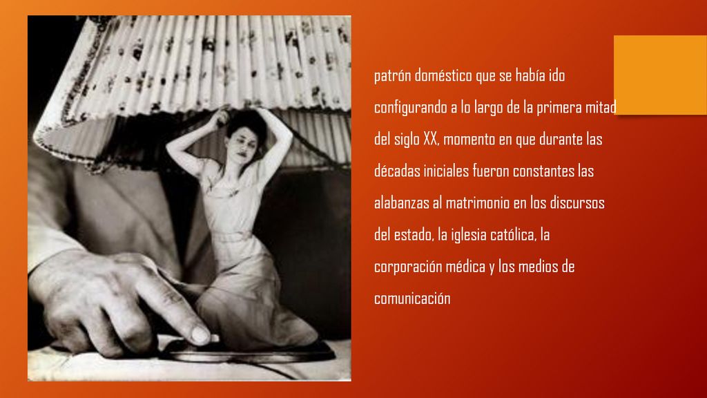 patrón doméstico que se había ido configurando a lo largo de la primera mitad del siglo XX, momento en que durante las décadas iniciales fueron constantes las alabanzas al matrimonio en los discursos del estado, la iglesia católica, la corporación médica y los medios de comunicación