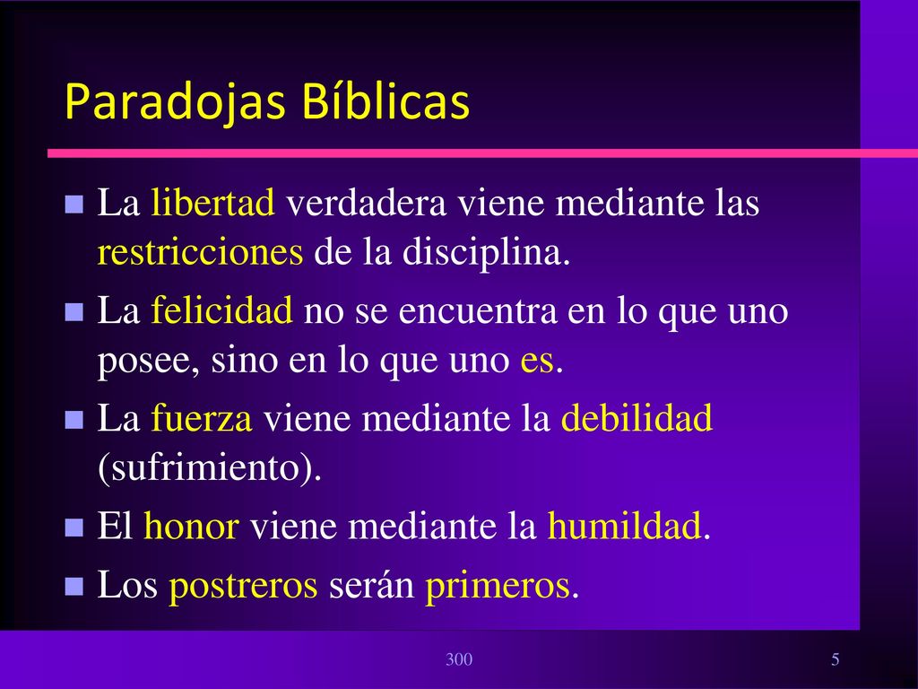 Paradojas Bíblicas La libertad verdadera viene mediante las restricciones de la disciplina.