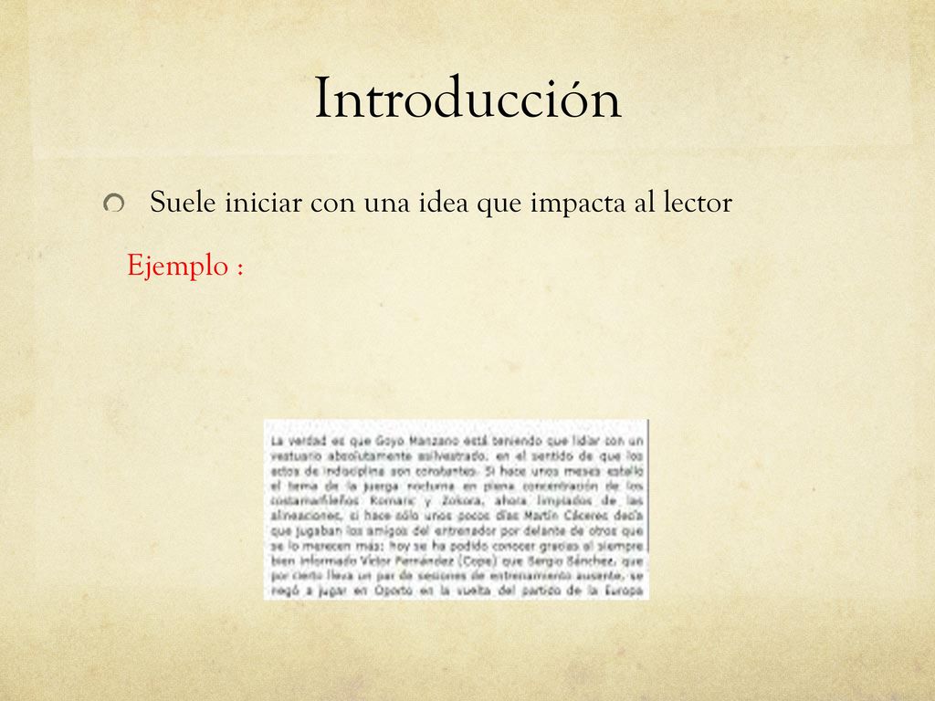 Introducción Suele iniciar con una idea que impacta al lector