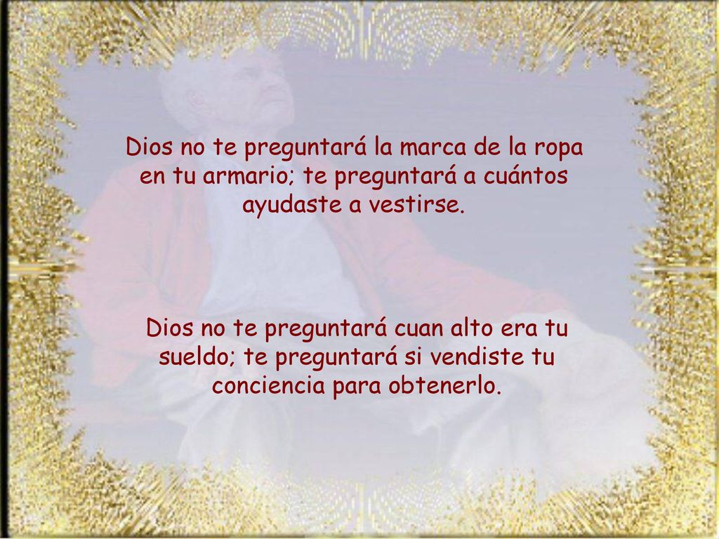 Dios no te preguntará la marca de la ropa en tu armario; te preguntará a cuántos ayudaste a vestirse.