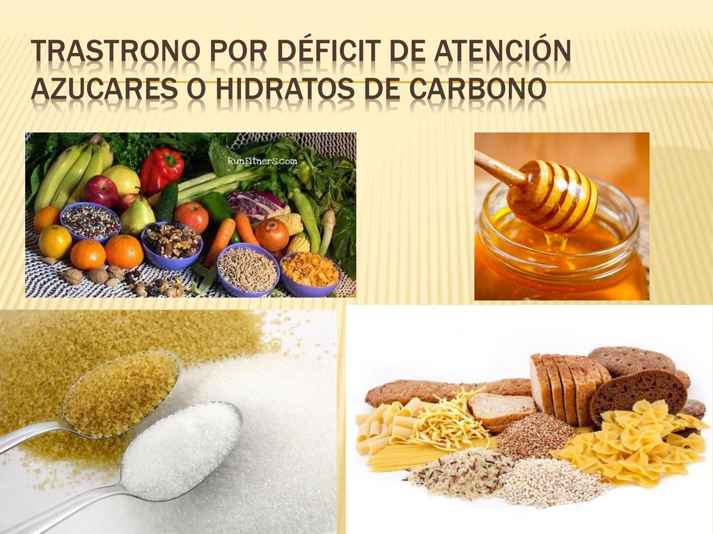 TRASTRONO POR DÉFICIT DE ATENCIÓN AZUCARES O HIDRATOS DE CARBONO
