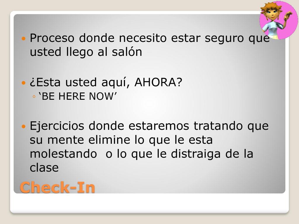 Check-In Proceso donde necesito estar seguro que usted llego al salón