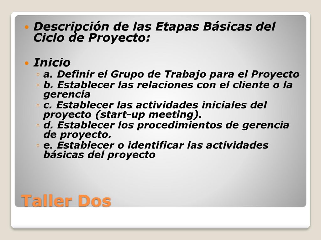 Taller Dos Descripción de las Etapas Básicas del Ciclo de Proyecto: